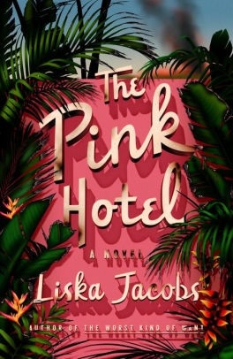 The Pink Hotel by Liska Jacobs
