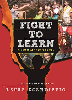Fight to Learn: The Struggle to Go to School by Laura Scandiffio
