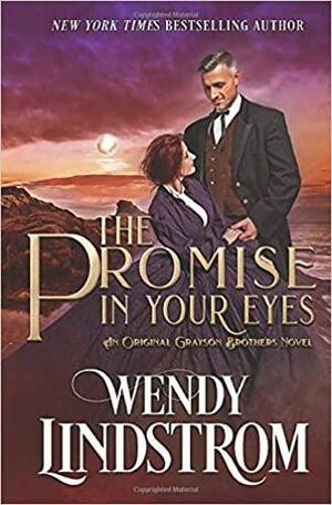 The Promise In Your Eyes by Wendy Lindstrom