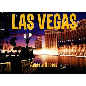 A Photo Tour of Las Vegas: by Andrew Hudson