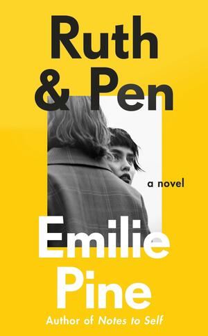 Ruth & Pen by Emilie Pine