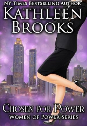 Chosen for Power by Kathleen Brooks