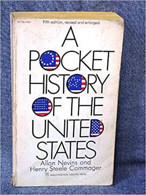 A Pocket History of the United States by Henry Steele Commager, Allan Nevins