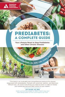 Prediabetes: A Complete Guide: Your Lifestyle Reset to Stop Prediabetes and Other Chronic Illnesses by Jill Weisenberger