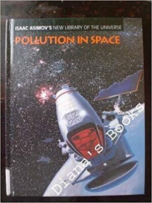 Pollution in Space by Frank Reddy, Isaac Asimov