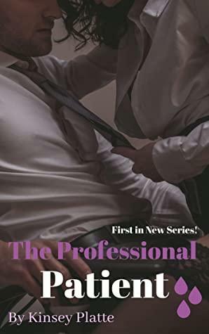 The Professional Patient by Kinsey Platte