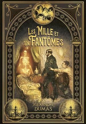 Les Mille et un fantômes suivi de Le Meneur de loups by Alexandre Dumas