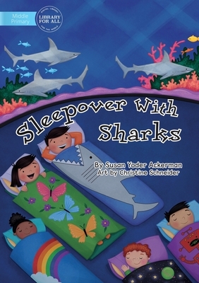 Sleepover With Sharks by Susan Yoder Ackerman