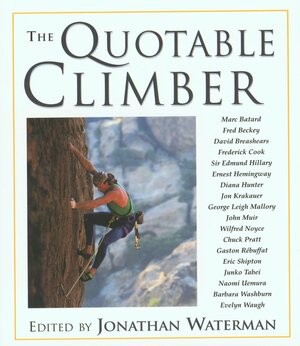 The Quotable Climber by Jonathan Waterman