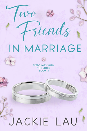 Two Friends in Marriage by Jackie Lau