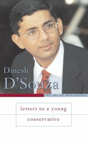 Letters to a Young Conservative by Dinesh D'Souza