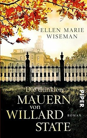 Die dunklen Mauern von Willard State by Ellen Marie Wiseman