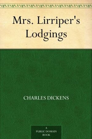 Mrs. Lirriper's Lodgings by Charles Dickens