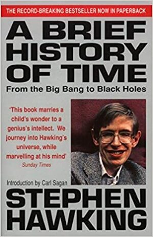 A Brief History Of Time - From The Big Bang To Black Holes by Stephen Hawking