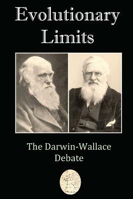 Evolutionary Limits: The Darwin-Wallace Debate by David Christopher Lane