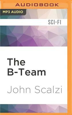 The B-Team by John Scalzi