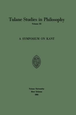 A Symposium on Kant by Richard L. Barber, Edward G. Ballard, James K. Feibleman