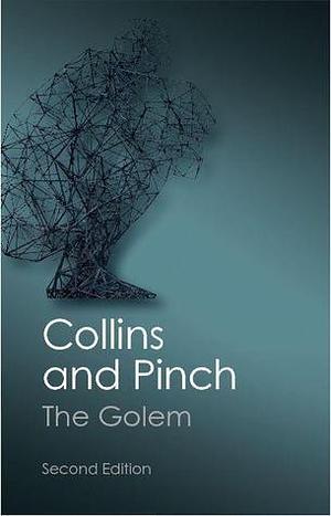 The Golem, Second Edition: What You Should Know About Science by Trevor Pinch, Harry Collins, Harry Collins