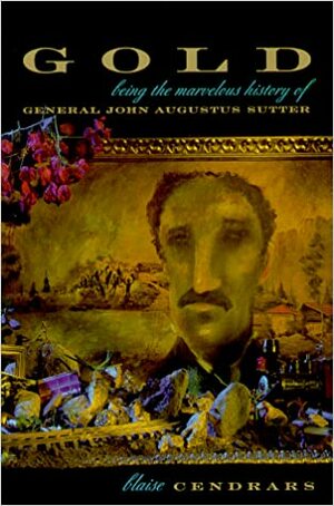 El oro. La maravillosa historia del general Johann August Suter by Blaise Cendrars