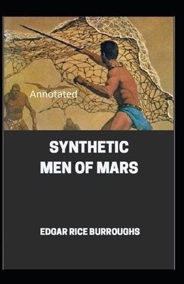 Synthetic Men of Mars Annotated by Edgar Rice Burroughs