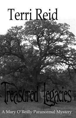 Treasured Legacies: A Mary O'Reilly Paranormal Mystery - Book Twelve by Terri Reid