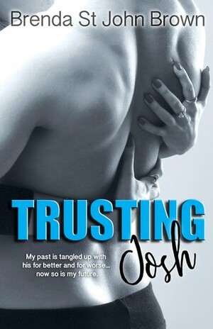 Trusting Josh by Brenda St. John Brown