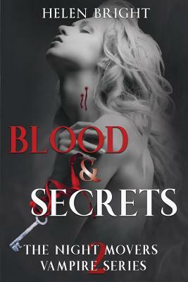 Blood & Secrets: The Night Movers Vampire Series Book Two by Helen Bright