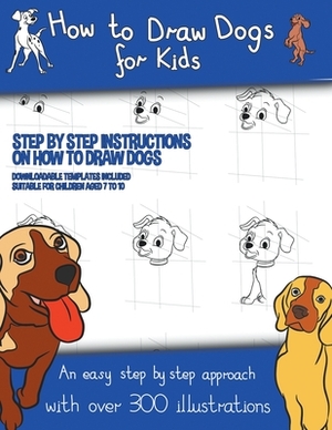 How to Draw Dogs (A how to draw dogs book kids will love) by James Manning