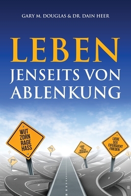 Leben jenseits von Ablenkung (Living Beyond Distraction German) by Dain Heer, Gary M. Douglas