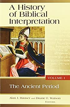 A History of Biblical Interpretation, Vol. 1: The Ancient Period by Alan J. Hauser, Duane F. Watson