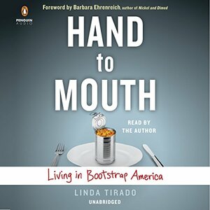 Hand to Mouth: Living in Bootstrap America by Linda Tirado