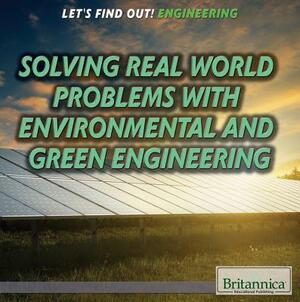 Solving Real World Problems with Environmental and Green Engineering by Kristi Lew