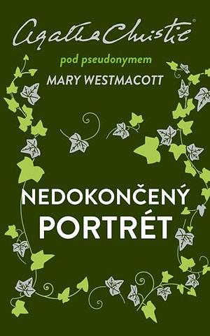 Nedokončený portrét by Agatha Christie, Mary Westmacott