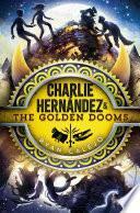 Charlie Hernándezthe Golden Dooms by Ryan Calejo