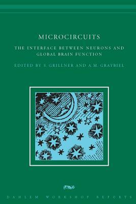 Microcircuits: The Interface Between Neurons and Global Brain Function by 