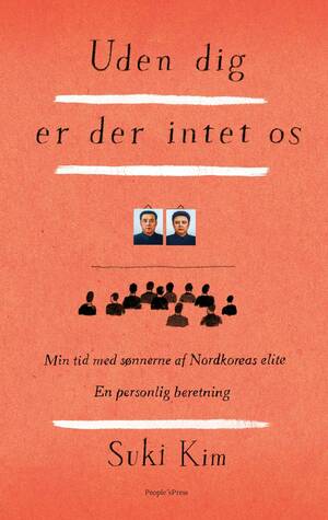 Uden dig er der intet os: min tid med sønnerne af Nordkoreas elite by Suki Kim