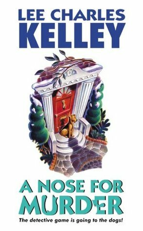 A Nose for Murder by Lee Charles Kelley