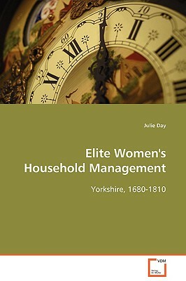 Elite Women's Household Management by Julie Day