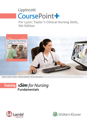 Lippincott Coursepoint+ for Taylor's Clinical Nursing Skills by Pamela B. Lynn