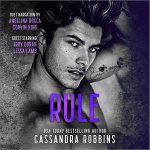 Rule by Cassandra Robbins