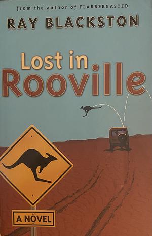 Lost in Rooville: A Novel by Ray Blackston