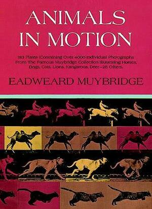 Animals in Motion by Eadweard Muybridge