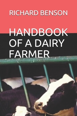 Handbook of a Dairy Farmer by Richard Benson