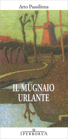 Il mugnaio urlante by Arto Paasilinna