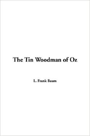 Tin Woodman Of Oz, The by L. Frank Baum