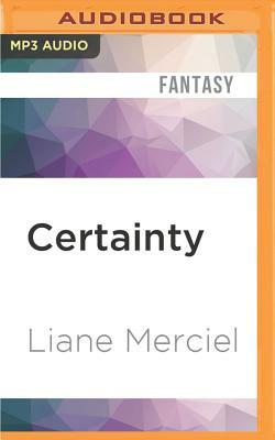 Certainty by Liane Merciel