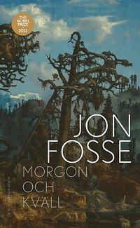 Morgon och kväll by Jon Fosse, Damion Searls