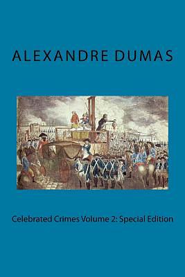 Celebrated Crimes Volume 2: Massacres of the South by Alexandre Dumas