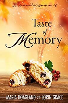 Taste of Memory by Lorin Grace, Maria Hoagland