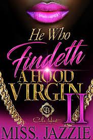 He Who Findeth A Hood Virgin 2: An African American Romance by Miss Jazzie, Miss Jazzie